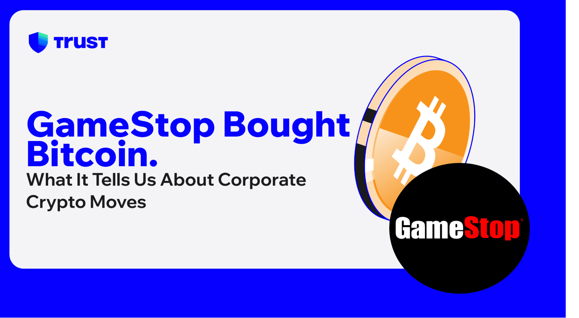 GameStop Bought Bitcoin. What It Tells Us About Corporate Crypto Moves